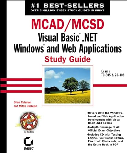MCAD/MCSD: Visual Basic .NET Windows and Web Applications Study Guide (9780782141610) by Brian Reisman; Mitch Ruebush