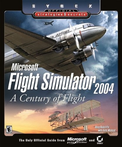 9780782142372: Microsoft Flight Simulator 2004: A Century of Flight (Sybex Official Strategies & Secrets S.)