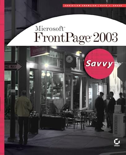 Microsoft FrontPage 2003 Savvy (9780782142389) by Crumlish, Christian; Chase, Kate J.; Chase, Kate