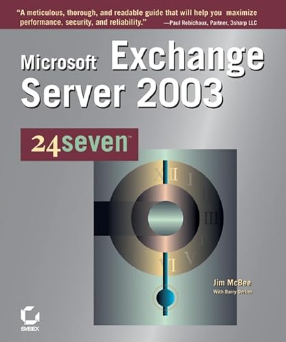 Microsoft Exchange Server 2003 24seven (9780782142501) by McBee, Jim; Gerber, Barry; Sybex
