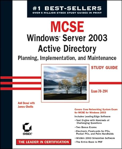 MCSE: Windows Server 2003 Active Directory Planning, Implementation, and Maintenance Study Guide (70-294) (9780782142631) by Desai, Anil; Chellis, James