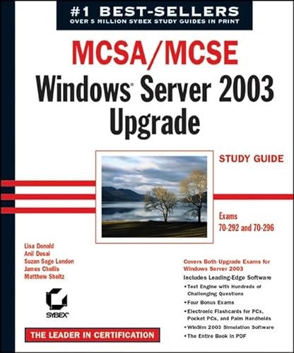 MCSA/MCSE: Windows 2003 Upgrade Study Guide (70-292 and 70-296) (9780782142679) by Donald, Lisa; Desai, Anil; London, Suzan Sage; Chellis, James; Sheltz, Matthew; Rupp, Suzan