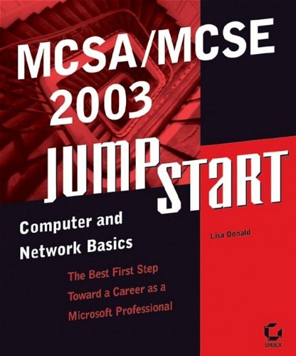 Beispielbild fr MCSA / MCSE 2003 JumpStart : Computer and Network Basics zum Verkauf von Better World Books