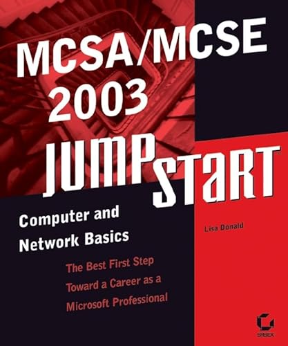 Stock image for MCSA / MCSE 2003 JumpStart : Computer and Network Basics for sale by Better World Books