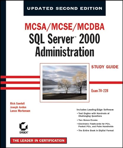 MCSA/MCSE/MCDBA: SQL Server 2000 Administration Study Guide, 2nd Edition (70-228) (9780782142785) by Sawtell, Rick; Jorden, Joseph L.; Mortensen, Lance; Jorden, Joseph