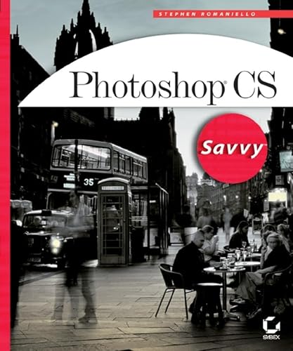 Photoshop CS Savvy (9780782142808) by Romaniello, Stephen; Romaniello, Steve; Sybex