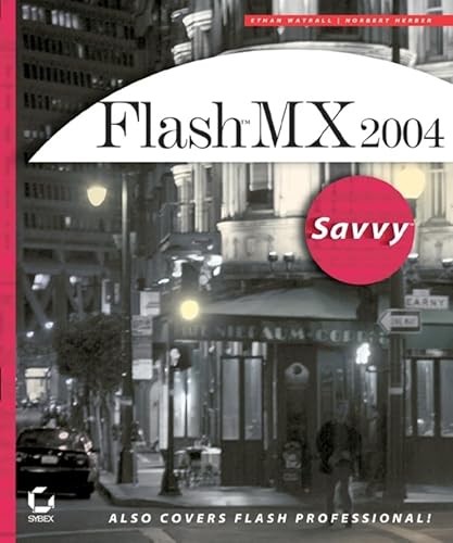 Imagen de archivo de Flash MX 2004 Savvy : Also Covers Flash Professional! a la venta por Better World Books