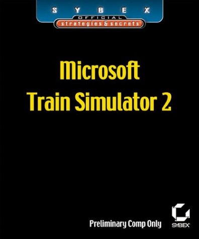 9780782143041: Microsoft Train Simulator 2: Sybex Official Strategies & Secrets