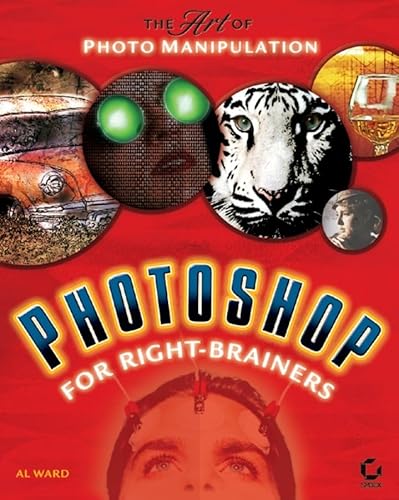 9780782143133: Photoshop for Right-Brainers: The Art of Photo Manipulation