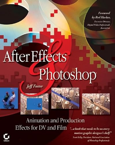 9780782143171: After Effects and Photoshop: Animation and Production Effects for Dv and Film