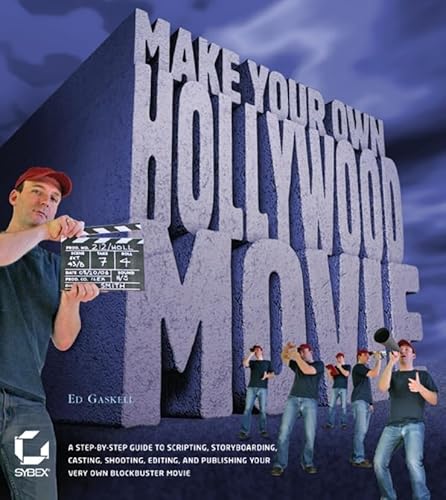 Imagen de archivo de Make Your Own Hollywood Movie: A Step-by-Step Guide to Scripting, Storyboarding, Casting, Shooting, Editing, and Publishing Your Own Blockbuster Movie a la venta por Wonder Book