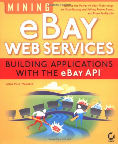 Beispielbild fr Mining eBay Web Services: Building Applications with the eBay API zum Verkauf von HPB-Emerald