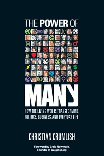 Beispielbild fr The Power of Many: How the Living Web Is Transforming Politics, Business, and Everyday Life zum Verkauf von Wonder Book