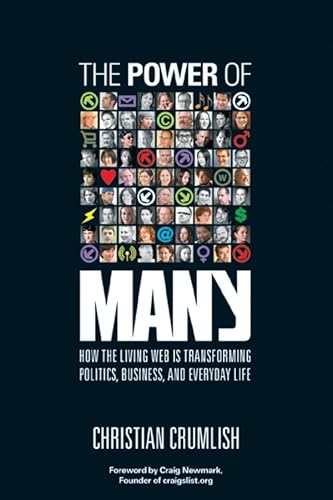 Imagen de archivo de The Power of Many: How the Living Web Is Transforming Politics, Business, and Everyday Life a la venta por Wonder Book