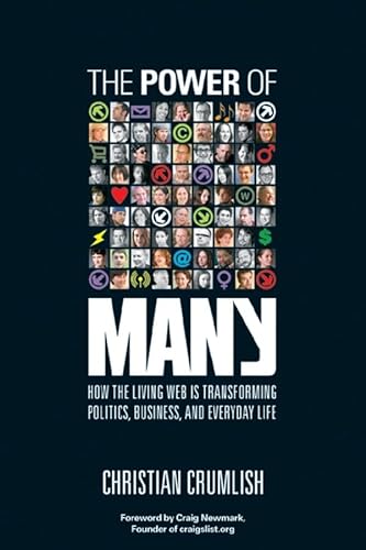 Stock image for The Power of Many: How the Living Web Is Transforming Politics, Business, and Everyday Life for sale by Wonder Book