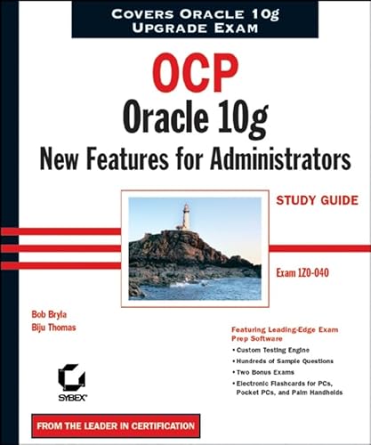 OCP: Oracle 10g New Features for Administrators Study Guide: Exam 1Z0-040 (9780782143553) by Bryla, Bob; Thomas, Biju