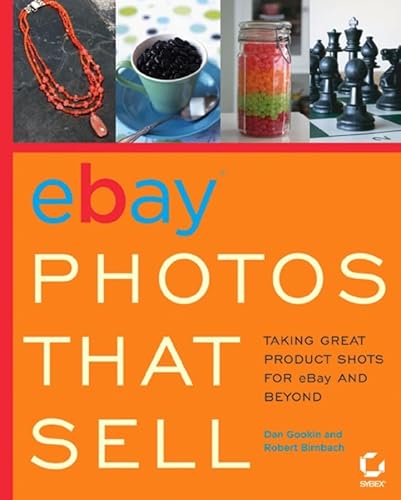 Beispielbild fr eBay® Photos That Sell: Taking Great Product Shots for eBay and Beyond zum Verkauf von WorldofBooks