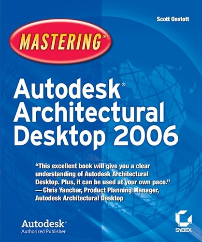 Mastering Autodesk Architectural Desktop 2006 (9780782144291) by Onstott, Scott