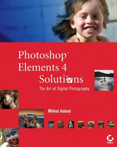 Imagen de archivo de Photoshop Elements 4 Solutions: The Art of Digital Photography a la venta por Bookoutlet1
