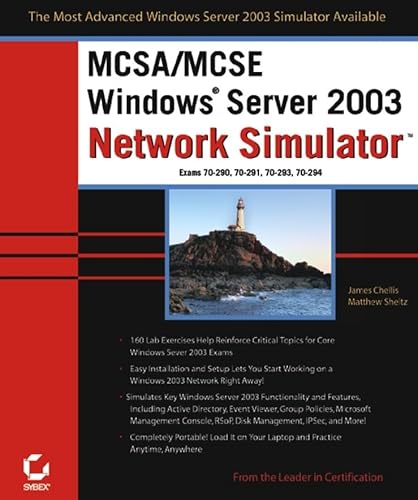 MCSA/MCSE: Windows Server 2003 Network Simulator (70-290, 70-291, 70-293, 70-294) (9780782150247) by Chellis, James; Sheltz, Matthew; Al., Et