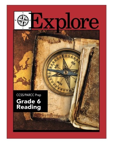 Immagine dell'editore per Explore CCSS/PARCC Prep Grade 6 Reading venduto da Revaluation Books