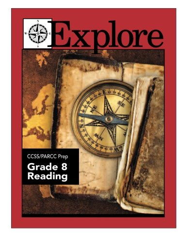 9780782723465: Explore CCSS/PARCC Prep Grade 8 Reading