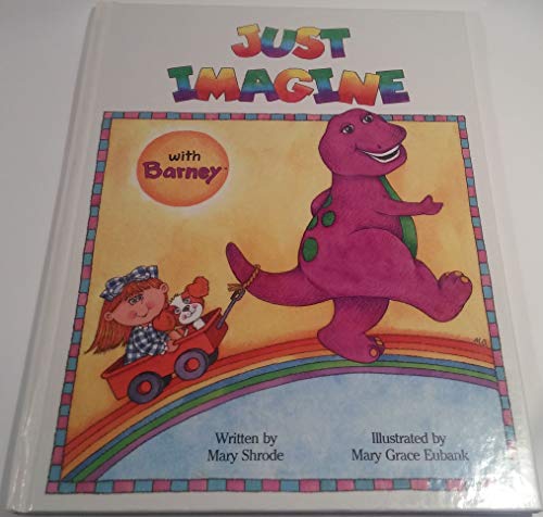 Stock image for Just Imagine with Barney for sale by ThriftBooks-Dallas
