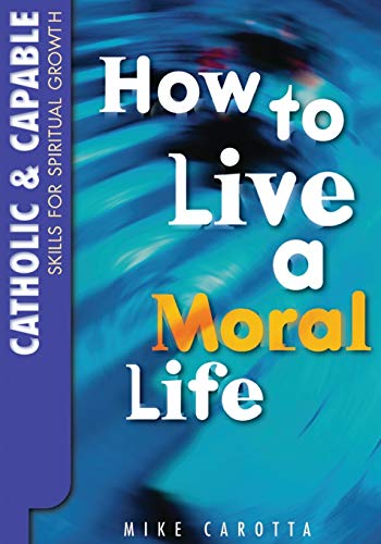 Stock image for How to Live a Moral Life for sale by Ria Christie Collections