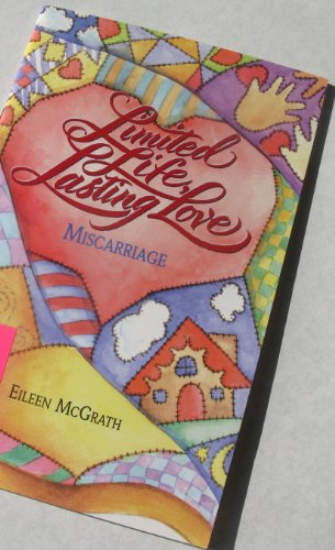 Limited Life, Lasting Love: Miscarriage (9780782907520) by McGrath, Eileen