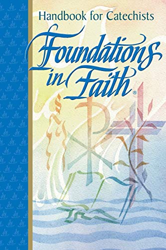 Imagen de archivo de Foundations in Faith: Handbook for Catechists a la venta por Wonder Book