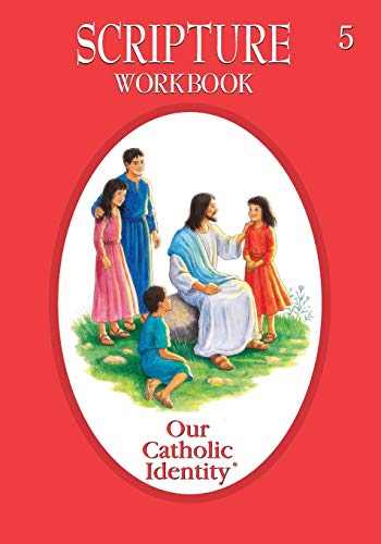 Stock image for Our Catholic Identity, Grade 5: Scripture Workbook (1998 Copyright) for sale by ~Bookworksonline~