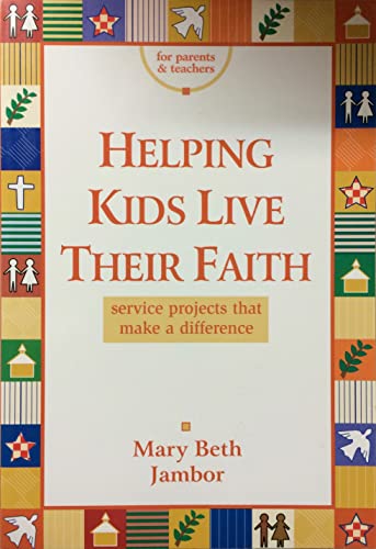 Imagen de archivo de Helping Kids Live Their Faith: Service Projects That Make a Difference a la venta por ThriftBooks-Atlanta