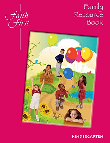Beispielbild fr Faith First: Family Resource Book, Kindergarten zum Verkauf von Wonder Book