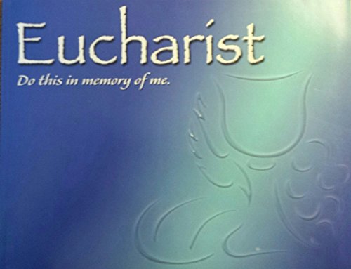 Stock image for Eucharist; Do this in memory of me. for sale by SecondSale