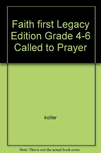 Beispielbild fr Faith first Legacy Edition Grade 4-6 Called to Prayer zum Verkauf von Wonder Book