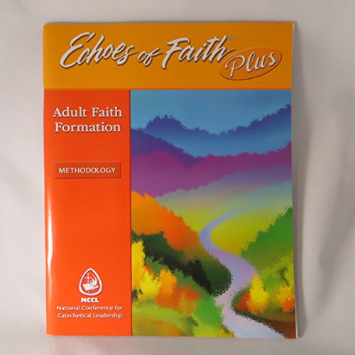 Stock image for Echoes of Faith Plus Adult Faith Formation - Methodology for sale by SecondSale