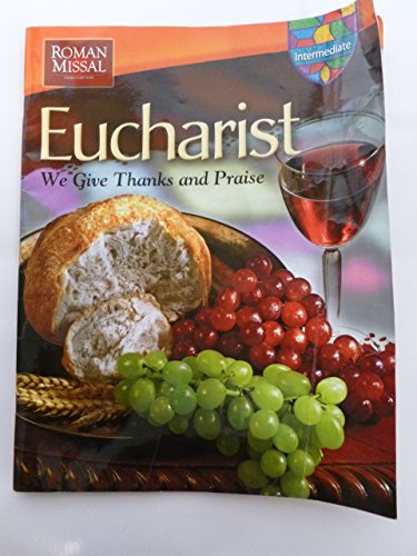 Stock image for Eucharist: We Give Thanks and Praise (Intermediate) for sale by Wonder Book