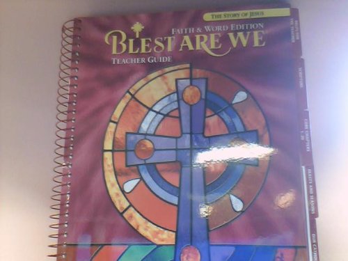 Stock image for Blest Are We The Story Of Jesus Teacher's Guide (The Story Of Jesus) ; 9780782912883 ; 0782912885 for sale by APlus Textbooks
