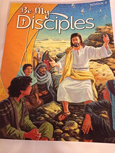 Stock image for Be My Disciples - School Edition - Grade 4 for sale by Goodwill