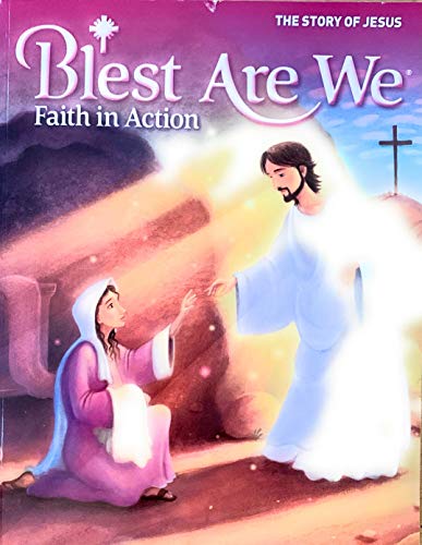 Stock image for Blest Are We Faith in Action The Story of Jesus School Edition for sale by SecondSale