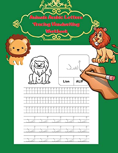 Imagen de archivo de Animals Arabic Letters Tracing Handwriting Workbook: A Fun Book To Practice Hand Writing In . And Kids Ages 3 - 12 (Arabic Edition) a la venta por Big River Books
