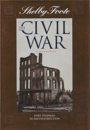 Stock image for Fort Stedman to Reconstruction (SHELBY FOOTE, THE CIVIL WAR, A NARRATIVE) for sale by Orion Tech