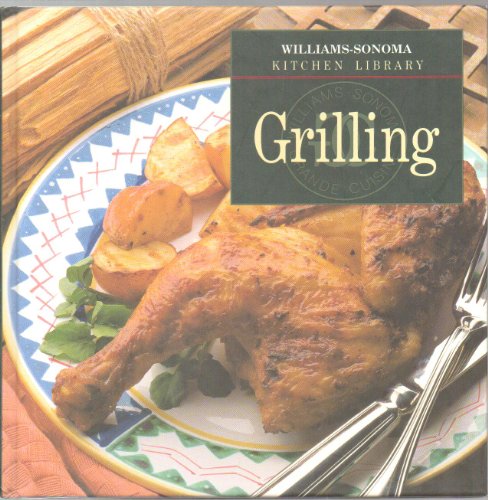 9780783502069: Grilling (Williams-Sonoma Kitchen Library)