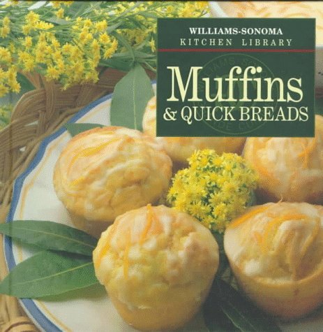 Stock image for Muffins & Quick Breads (Williams-Sonoma Kitchen Library) for sale by Wonder Book