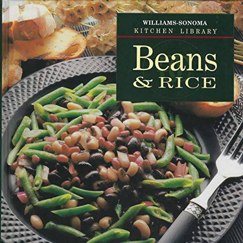 Imagen de archivo de Beans & Rice (Williams-Sonoma Kitchen Library) a la venta por Your Online Bookstore
