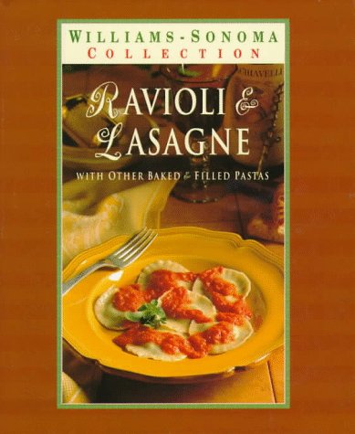 Beispielbild fr Ravioli & Lasagna: With Other Baked & Filled Pastas (Williams-Sonoma Pasta Collection) zum Verkauf von SecondSale