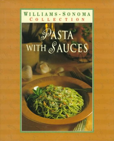 9780783503141: Pasta With Sauces (Williams-Sonoma Pasta Collection)