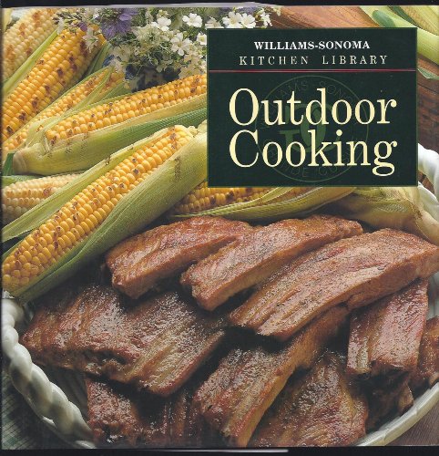 Beispielbild fr Outdoor Cooking (Williams Sonoma Kitchen Library) zum Verkauf von Wonder Book