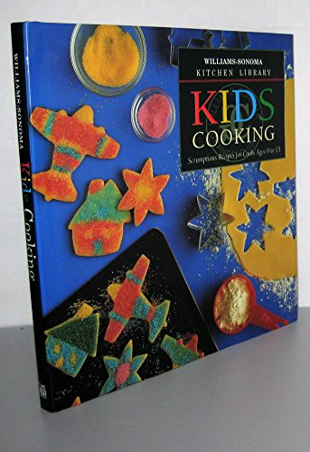 Beispielbild fr Kids Cooking: Scrumptious Recipes for Cooks Ages 9 to 13 (Williams Sonoma Kitchen Library) zum Verkauf von Orion Tech