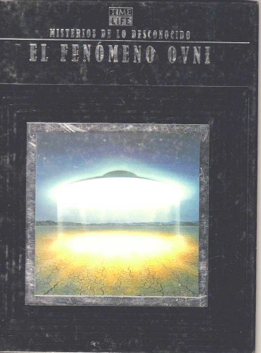 9780783503653: El Fenomeno Ovni/the Ufo Phenomenon (Misterios De Lo Desconocide (Mysteries of the Unknown).)
